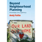 Beyond Neighbourhood Planning: Knowledge, Care, Legitimacy - Paperback