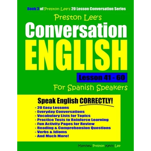 Preston Lee's Conversation English For Spanish Speakers Lesson 41 - 60 - Paperback