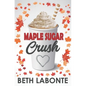 Maple Sugar Crush - Paperback