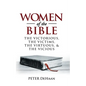 Women of the Bible: The Victorious, the Victims, the Virtuous, and the Vicious - Paperback