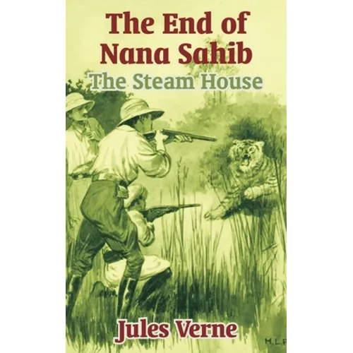 The End of Nana Sahib: The Steam House - Paperback