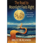 The Road to Moonlight Feels Right - Paperback