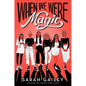 When We Were Magic - Hardcover