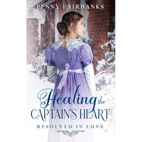 Healing the Captain's Heart: A Clean Regency Romance - Paperback