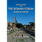 Quick Guide to the Roman Forum: Including the Colosseum - Paperback
