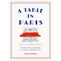 A Table in Paris: The Cafés, Bistros, and Brasseries of the World's Most Romantic City - Hardcover