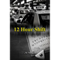 12 Hour Shift - Paperback