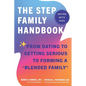 The Stepfamily Handbook: From Dating, to Getting Serious, to forming a "Blended Family" - Paperback