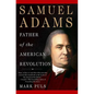 Samuel Adams: Father of the American Revolution - Paperback