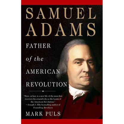 Samuel Adams: Father of the American Revolution - Paperback