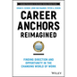 Career Anchors Reimagined: Finding Direction and Opportunity in the Changing World of Work - Hardcover