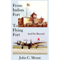 FROM INDIAN FORT TO FLYING FORT -And Far Beyond - Hardcover