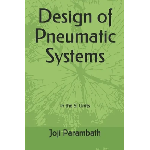 Design of Pneumatic Systems: In the SI Units - Paperback