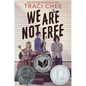 We Are Not Free: A Printz Honor Winner - Hardcover