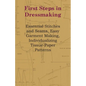 First Steps in Dressmaking: Essential Stitches and Seams, Easy Garment Making, Individualizing Tissue-Paper Patterns - Paperback