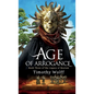 Age of Arrogance - Hardcover