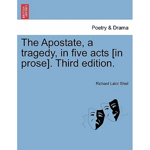 The Apostate, a Tragedy, in Five Acts [In Prose]. Fourth Edition. - Paperback