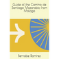 Guide of the Camino de Santiago Mozarabic from Malaga - Paperback