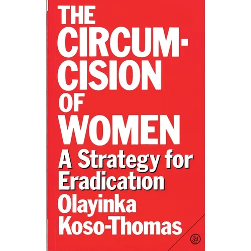 The Circumcision of Women: A Strategy for Eradication - Paperback