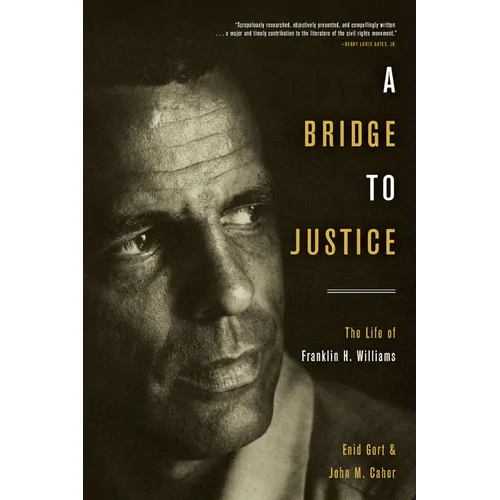 A Bridge to Justice: The Life of Franklin H. Williams - Hardcover