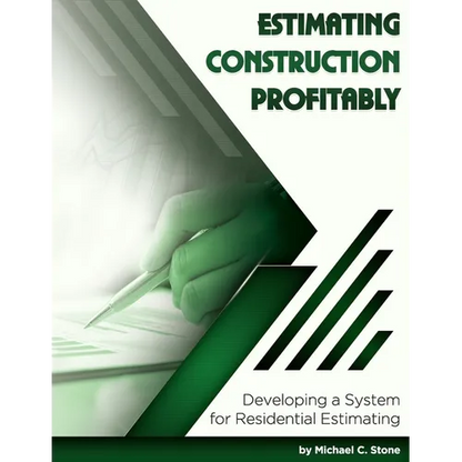 Estimating Construction Profitably: Developing a System for Residential Estimating - Paperback