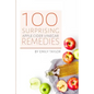 100 Surprising Apple Cider Vinegar Remedies: Cleanse Your Body Today With Apple Cider Vinegar, Detox Your Way To Health And Beauty, Homemade ACV Remed - Paperback