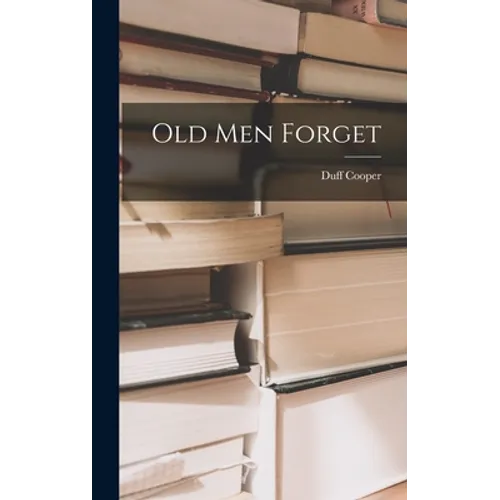 Old Men Forget - Hardcover