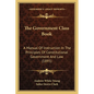The Government Class Book: A Manual Of Instruction In The Principles Of Constitutional Government And Law (1895) - Paperback
