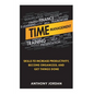 Time Management: Skills to Increase Productivity, Become Organized, and Get Things Done - Paperback