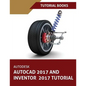 Autodesk AutoCAD 2017 and Inventor 2017 Tutorial - Paperback