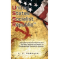 U.nited S.tates S.ocialist R.epublic: The Liberal / Marxist Machine And The Men, Method and Means to Fundamentally Transform America - Hardcover