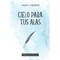 Cielo para tus alas - Paperback