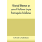 Historical references on coins of the Roman Empire from Augustus to Gallienus - Paperback