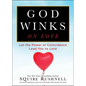 God Winks on Love: Let the Power of Coincidence Lead You to Love - Paperback