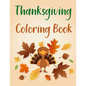 Thanksgiving Coloring Book: Thanksgiving Coloring Book For Adults - Paperback