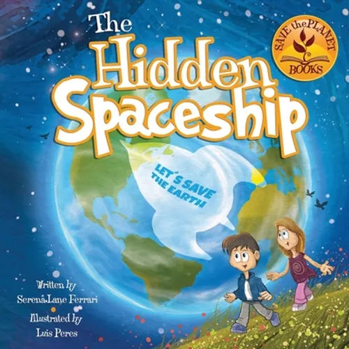 The Hidden Spaceship: An Adventure Into Environmental Awareness - Paperback