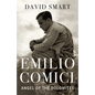Emilio Comici: Angel of the Dolomites: Passion, Pitons, Politics and the First Big Walls - Hardcover