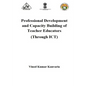 Professional Development and Capacity Building of Teacher Educators: Through ICT - Paperback