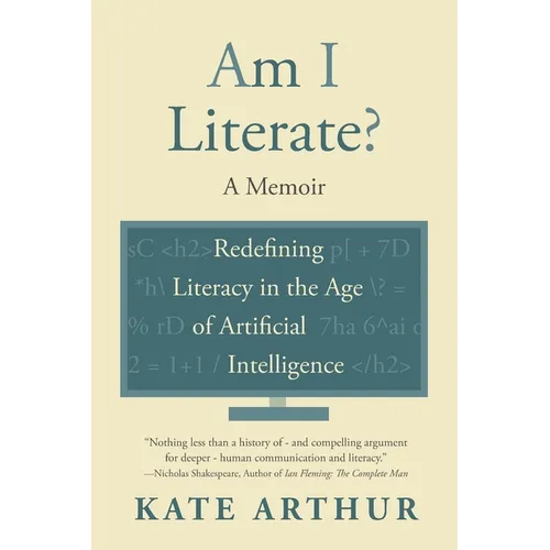 Am I Literate?: Redefining Literacy in the Age of Artificial Intelligence - Paperback