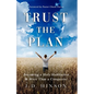 Trust the Plan: Becoming a Holy Habitation & More Than a Conqueror - Paperback