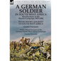 A German Soldier in South West Africa: Recollections of the Herero Campaign 1903-1904-Peter Moor's Journey to South West Africa by Gustav Frenssen, Wi - Hardcover