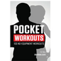 Pocket Workouts - 100 no-equipment Darebee workouts: Train any time, anywhere without a gym or special equipment - Hardcover