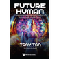 Future Human: Consciousness, Cognition and the Role of Human Insight in an AI Future - Hardcover