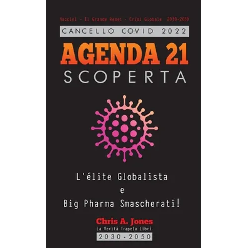 Cancello COVID 2022 - AGENDA 21 Scoperta: L'élite Globalista e Big Pharma Smascherati! - Vaccini - Il Grande Reset - Crisi Globale 2030-2050 - Paperback