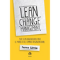 Lean Change Management: Prácticas Innovadoras Para El Manejo del Cambio Organizacional - Paperback