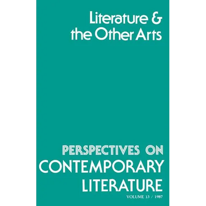 Perspectives on Contemporary Literature: Literature and the Other Arts Volume 13 - Paperback
