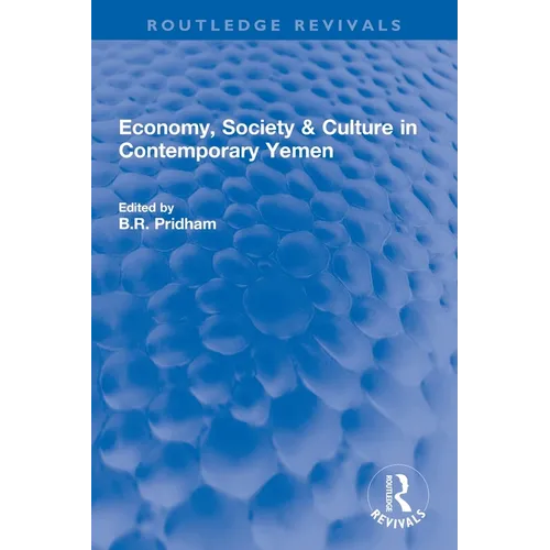 Economy, Society & Culture in Contemporary Yemen - Paperback