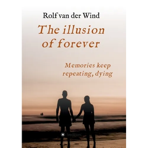 The illusion of forever: Nothing is ever as simple as it seems - Paperback