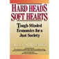 Hard Heads, Soft Hearts: Tough-Minded Economics for a Just Society - Paperback