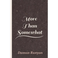 More Than Somewhat - Paperback